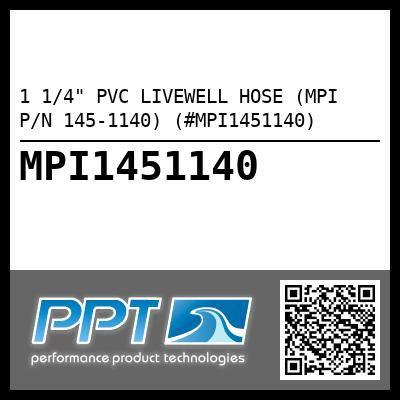 1 1/4" PVC LIVEWELL HOSE (MPI P/N 145-1140) (#MPI1451140)