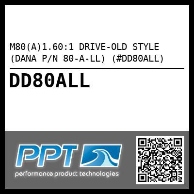 M80(A)1.60:1 DRIVE-OLD STYLE (DANA P/N 80-A-LL) (#DD80ALL)