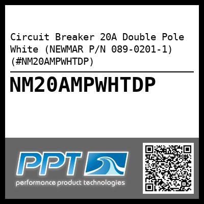 Circuit Breaker 20A Double Pole White (NEWMAR P/N 089-0201-1) (#NM20AMPWHTDP)