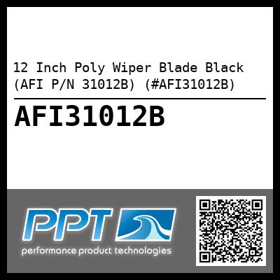 12 Inch Poly Wiper Blade Black (AFI P/N 31012B) (#AFI31012B)