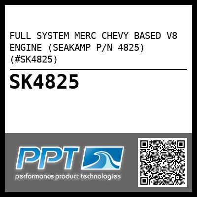 FULL SYSTEM MERC CHEVY BASED V8 ENGINE (SEAKAMP P/N 4825) (#SK4825)