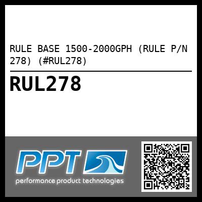 RULE BASE 1500-2000GPH (RULE P/N 278) (#RUL278)