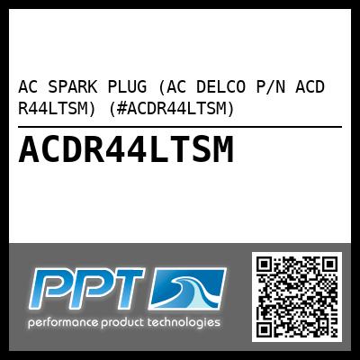AC SPARK PLUG (AC DELCO P/N ACD R44LTSM) (#ACDR44LTSM)