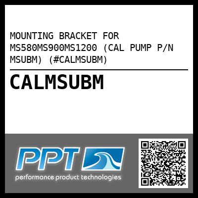 MOUNTING BRACKET FOR MS580MS900MS1200 (CAL PUMP P/N MSUBM) (#CALMSUBM)
