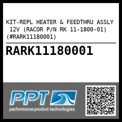 KIT-REPL HEATER & FEEDTHRU ASSLY  12V (RACOR P/N RK 11-1800-01) (#RARK11180001)