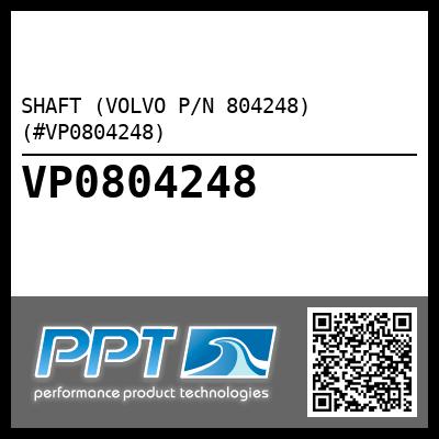 SHAFT (VOLVO P/N 804248) (#VP0804248)