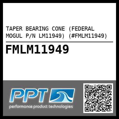 TAPER BEARING CONE (FEDERAL MOGUL P/N LM11949) (#FMLM11949)