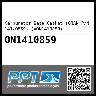 Carburetor Base Gasket (ONAN P/N 141-0859) (#ON1410859)