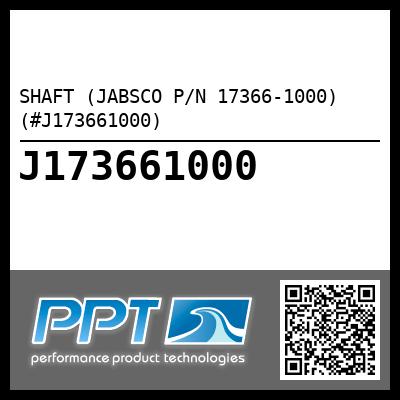 SHAFT (JABSCO P/N 17366-1000) (#J173661000)