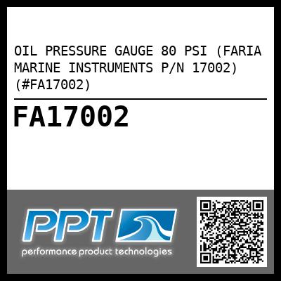 OIL PRESSURE GAUGE 80 PSI (FARIA MARINE INSTRUMENTS P/N 17002) (#FA17002)