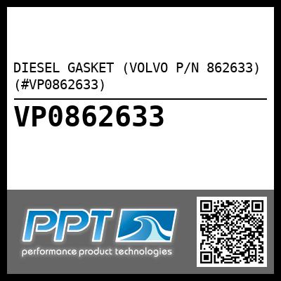 DIESEL GASKET (VOLVO P/N 862633) (#VP0862633)