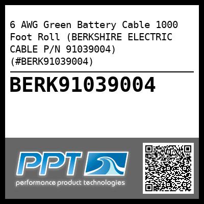 6 AWG Green Battery Cable 1000 Foot Roll (BERKSHIRE ELECTRIC CABLE P/N 91039004) (#BERK91039004)