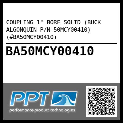 COUPLING 1" BORE SOLID (BUCK ALGONQUIN P/N 50MCY00410) (#BA50MCY00410)