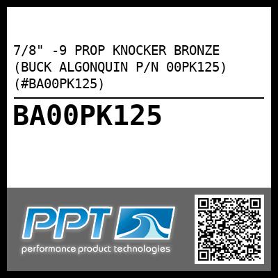 7/8" -9 PROP KNOCKER BRONZE (BUCK ALGONQUIN P/N 00PK125) (#BA00PK125)