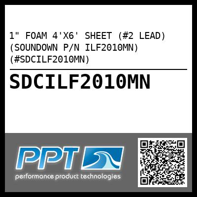 1" FOAM 4'X6' SHEET (#2 LEAD) (SOUNDOWN P/N ILF2010MN) (#SDCILF2010MN)