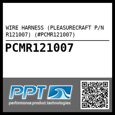 WIRE HARNESS (PLEASURECRAFT P/N R121007) (#PCMR121007)
