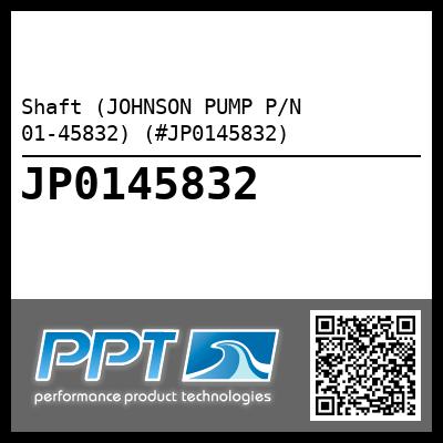 Shaft (JOHNSON PUMP P/N 01-45832) (#JP0145832)