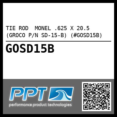 TIE ROD  MONEL .625 X 20.5 (GROCO P/N SD-15-B) (#GOSD15B)