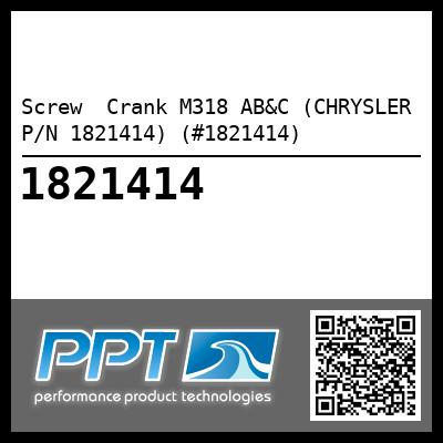 Screw  Crank M318 AB&C (CHRYSLER P/N 1821414) (#1821414)