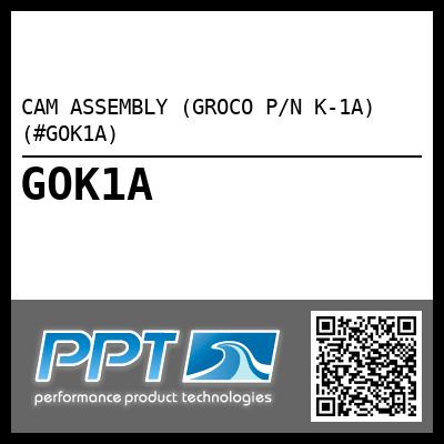 CAM ASSEMBLY (GROCO P/N K-1A) (#GOK1A)