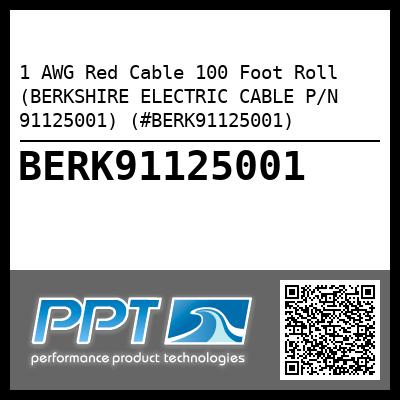 1 AWG Red Cable 100 Foot Roll (BERKSHIRE ELECTRIC CABLE P/N 91125001) (#BERK91125001)