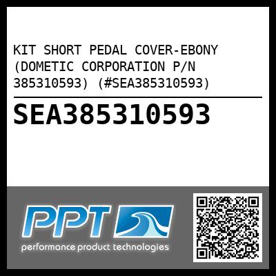 KIT SHORT PEDAL COVER-EBONY (DOMETIC CORPORATION P/N 385310593) (#SEA385310593)