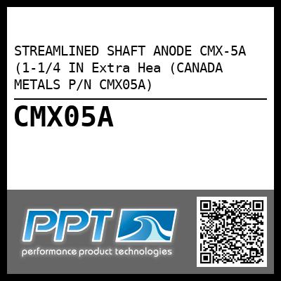 STREAMLINED SHAFT ANODE CMX-5A (1-1/4 IN Extra Hea (CANADA METALS P/N CMX05A)