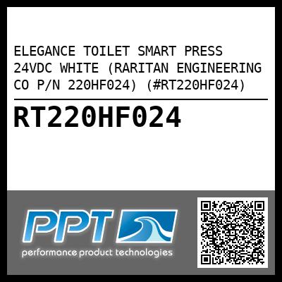 ELEGANCE TOILET SMART PRESS 24VDC WHITE (RARITAN ENGINEERING CO P/N 220HF024) (#RT220HF024)