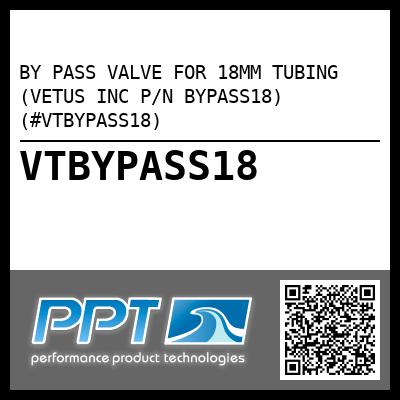 BY PASS VALVE FOR 18MM TUBING (VETUS INC P/N BYPASS18) (#VTBYPASS18)