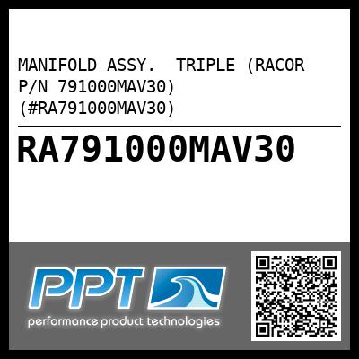 MANIFOLD ASSY.  TRIPLE (RACOR P/N 791000MAV30) (#RA791000MAV30)