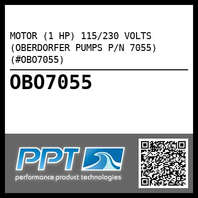 MOTOR (1 HP) 115/230 VOLTS (OBERDORFER PUMPS P/N 7055) (#OBO7055)