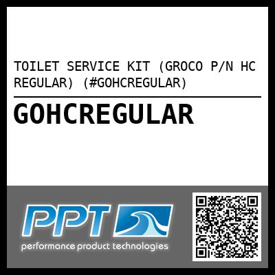 TOILET SERVICE KIT (GROCO P/N HC REGULAR) (#GOHCREGULAR)