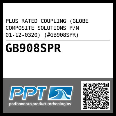 PLUS RATED COUPLING (GLOBE COMPOSITE SOLUTIONS P/N 01-12-0320) (#GB908SPR)