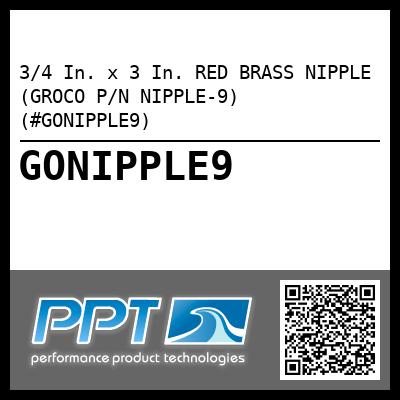 3/4 In. x 3 In. RED BRASS NIPPLE (GROCO P/N NIPPLE-9) (#GONIPPLE9)