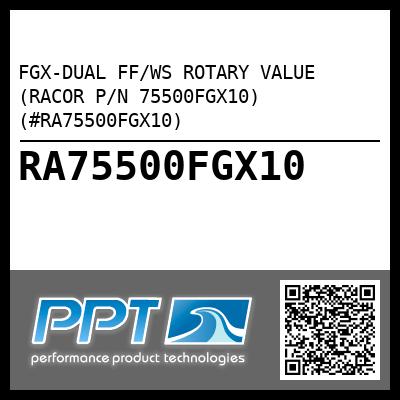 FGX-DUAL FF/WS ROTARY VALUE (RACOR P/N 75500FGX10) (#RA75500FGX10)