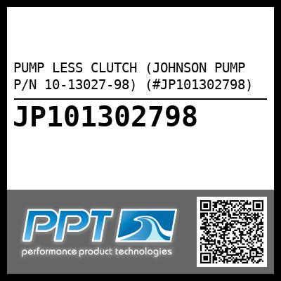 PUMP LESS CLUTCH (JOHNSON PUMP P/N 10-13027-98) (#JP101302798)