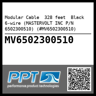 Modular Cable  328 feet  Black  6-wire (MASTERVOLT INC P/N 6502300510) (#MV6502300510)