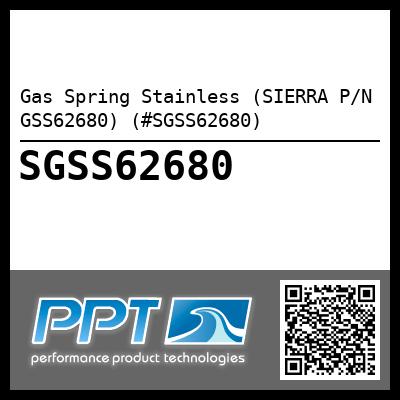 Gas Spring Stainless (SIERRA P/N GSS62680) (#SGSS62680)