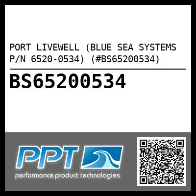 PORT LIVEWELL (BLUE SEA SYSTEMS P/N 6520-0534) (#BS65200534)