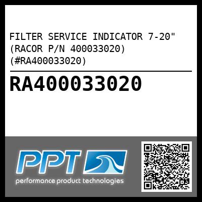 FILTER SERVICE INDICATOR 7-20" (RACOR P/N 400033020) (#RA400033020)