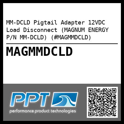 MM-DCLD Pigtail Adapter 12VDC Load Disconnect (MAGNUM ENERGY P/N MM-DCLD) (#MAGMMDCLD)