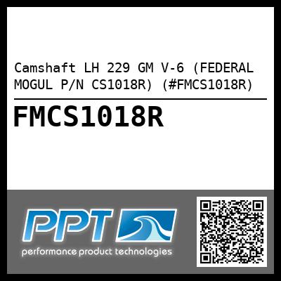 Camshaft LH 229 GM V-6 (FEDERAL MOGUL P/N CS1018R) (#FMCS1018R)