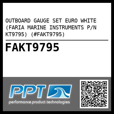 OUTBOARD GAUGE SET EURO WHITE (FARIA MARINE INSTRUMENTS P/N KT9795) (#FAKT9795)