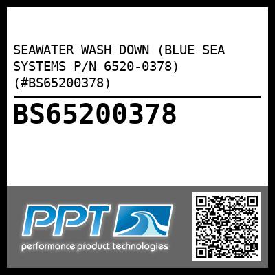 SEAWATER WASH DOWN (BLUE SEA SYSTEMS P/N 6520-0378) (#BS65200378)