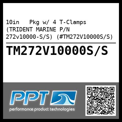 10in   Pkg w/ 4 T-Clamps (TRIDENT MARINE P/N 272v10000-S/S) (#TM272V10000S/S)