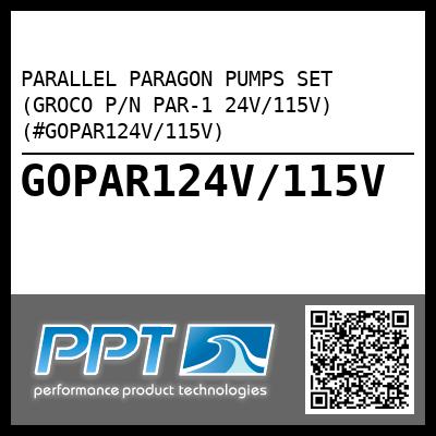 PARALLEL PARAGON PUMPS SET (GROCO P/N PAR-1 24V/115V) (#GOPAR124V/115V)