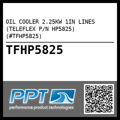 OIL COOLER 2.25KW 1IN LINES (TELEFLEX P/N HP5825) (#TFHP5825)