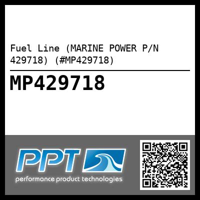 Fuel Line (MARINE POWER P/N 429718) (#MP429718)