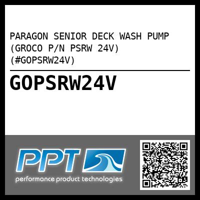 PARAGON SENIOR DECK WASH PUMP (GROCO P/N PSRW 24V) (#GOPSRW24V)