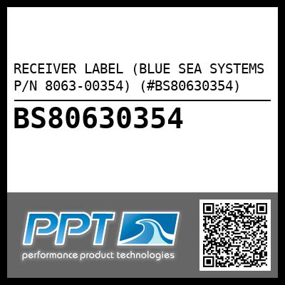 RECEIVER LABEL (BLUE SEA SYSTEMS P/N 8063-00354) (#BS80630354)